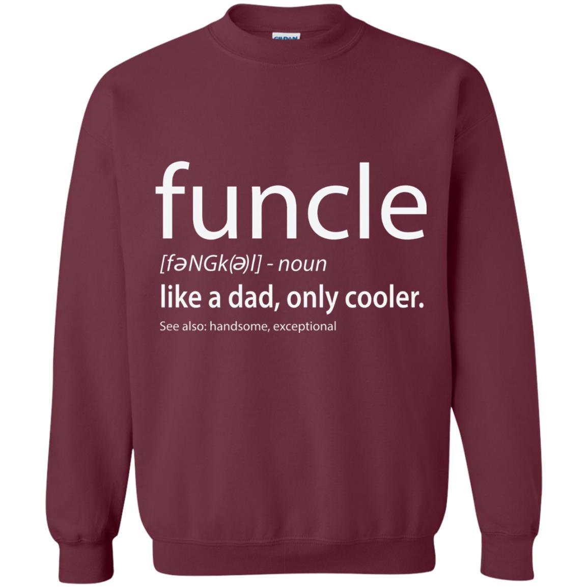 Funcle Definition T-shirt Like Dad But Cooler Maroon