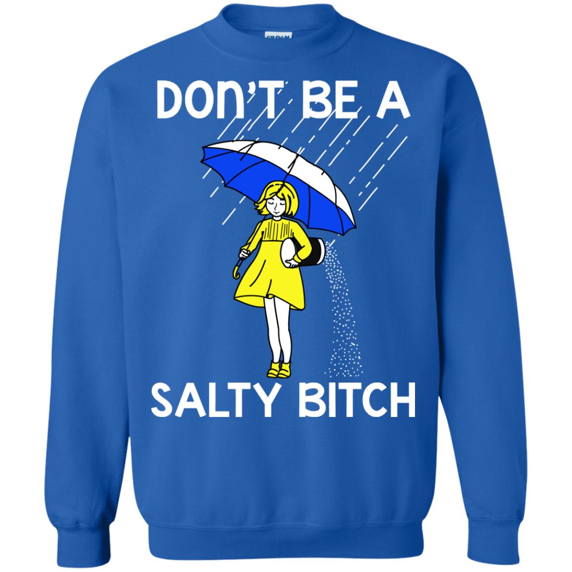 Don_t Be A Salty Bitch Shirt Royal