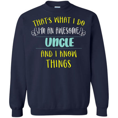 That's What I Do I'm An Awesome Uncle And I Know Things Uncle Shirt Navy