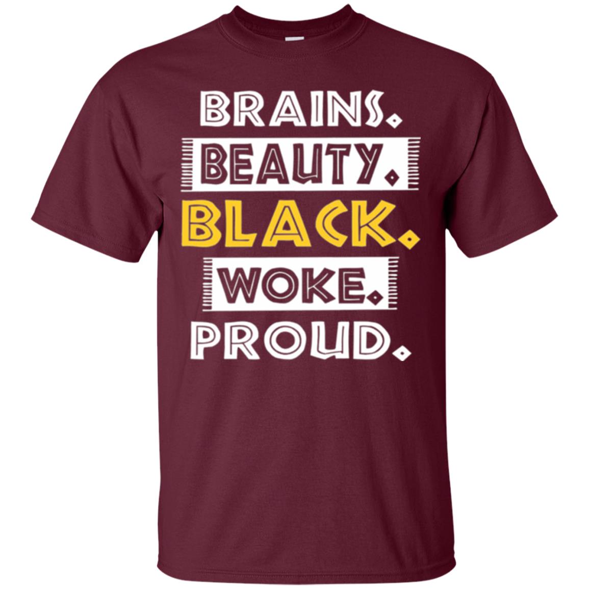 Educated Melanin T-shirt Brains Beauty Black Woke Proud Maroon