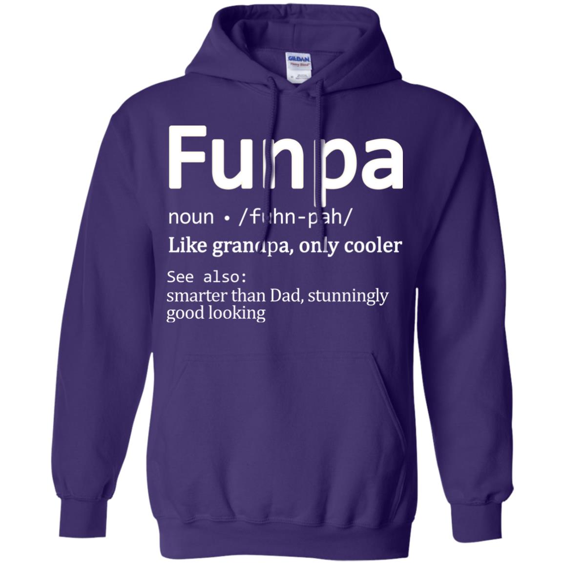 Funpa Definition Like Grandpa Only Cooler Smarter Than Dad Stunningly Good Looking Purple