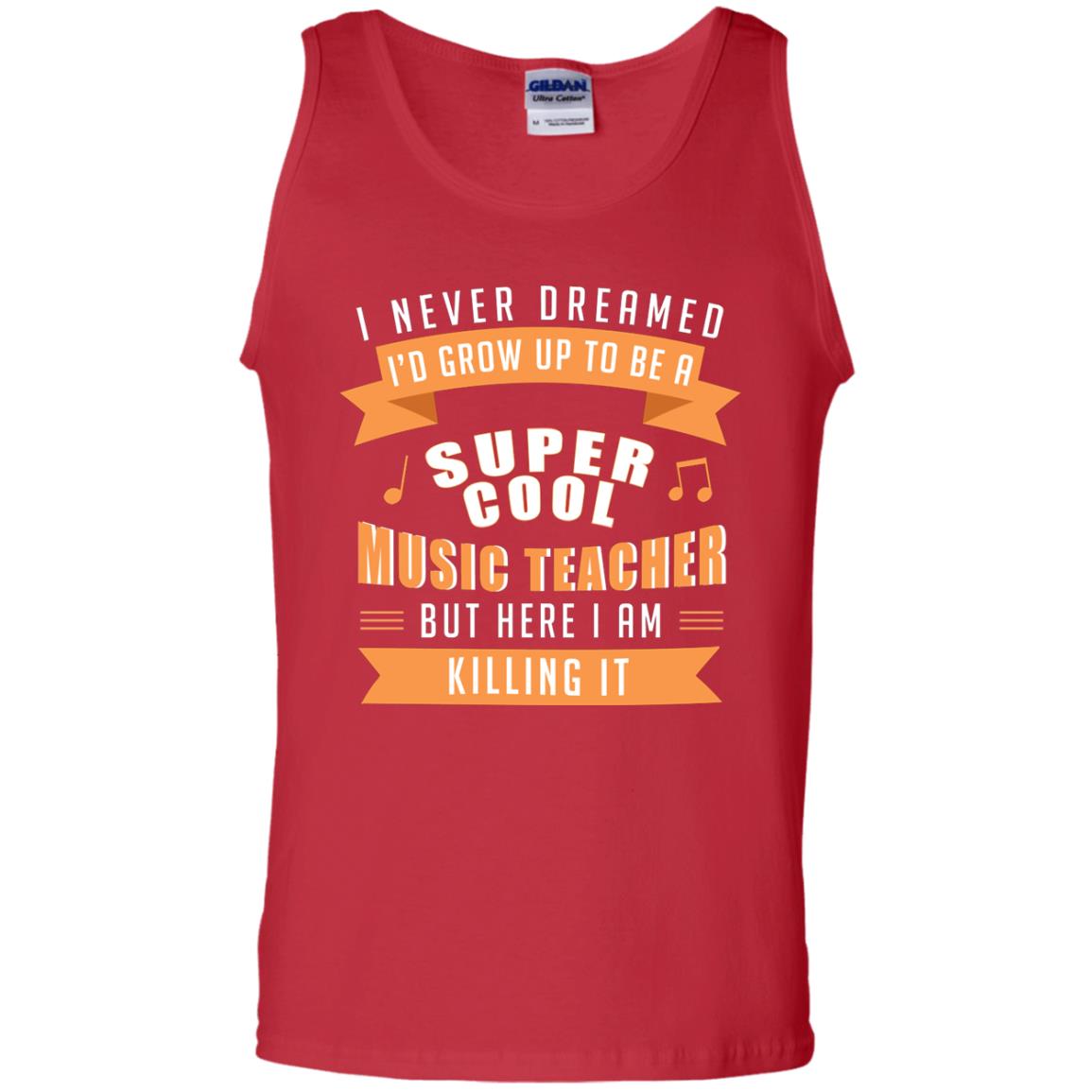 I Never Dreamed Id Grow Up To Be A Super Cool Music Teacher Shirt Red