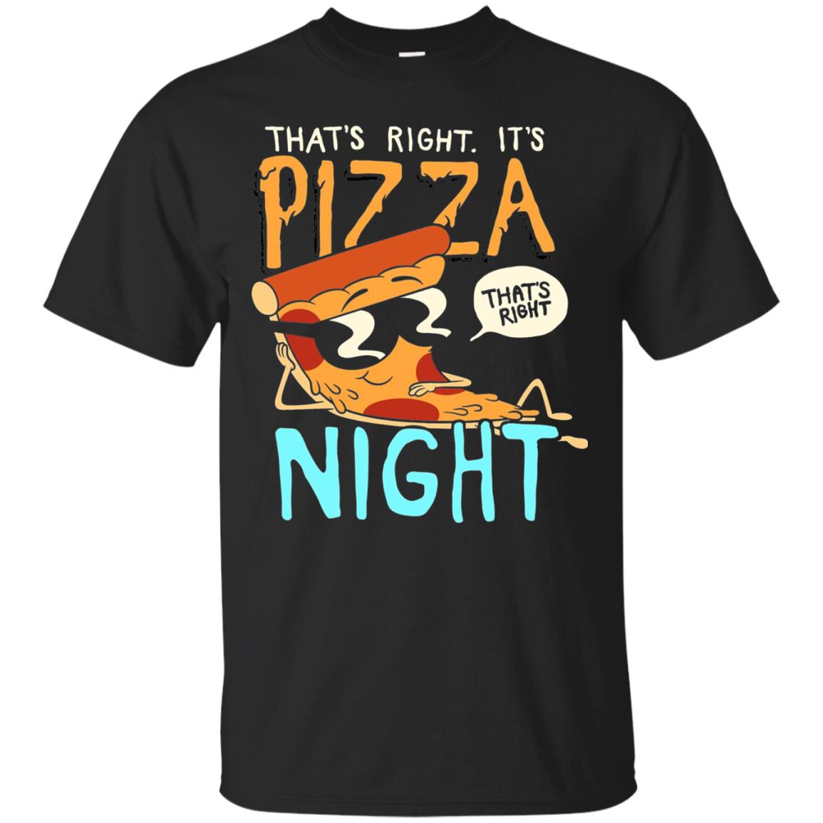 Pizza Lover Shirt That_s Right Pizza Night