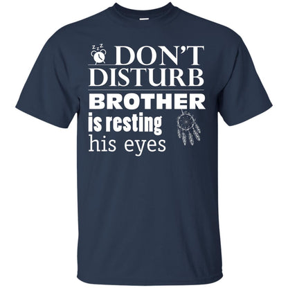 Don't Disturb Brother Is Resting His Eyes Funny Brother Shirt Navy