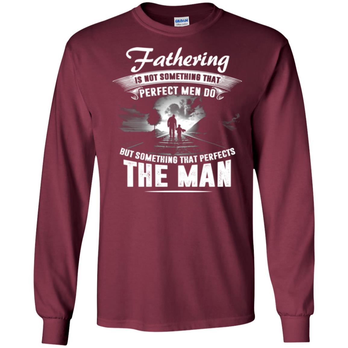 Fathering Is Not Something That Perfect Men Daddy T-shirt Maroon