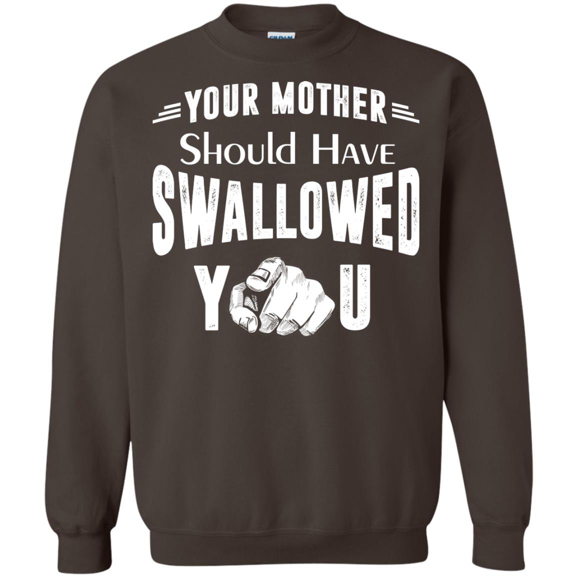 Your Mother Should Have Swallowed You Family Shirt Dark Chocolate