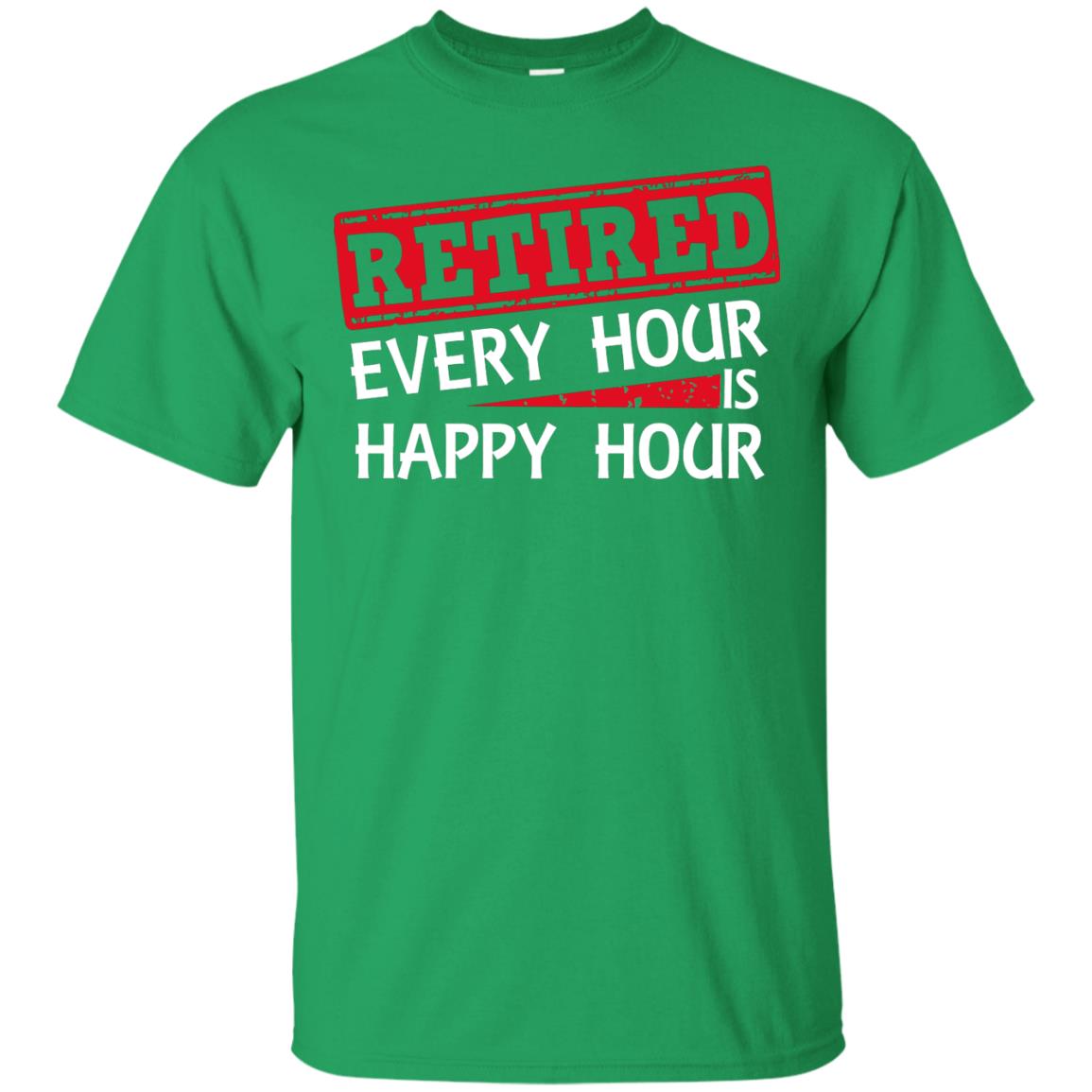 Retired Every Hour Is Happy Hour Retirement Shirt Irish Green