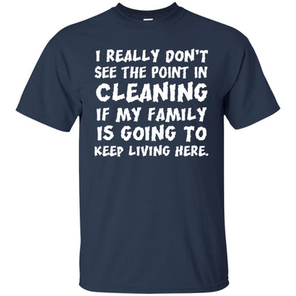 I Really Don't See The Point In Cleaning Shirt Navy