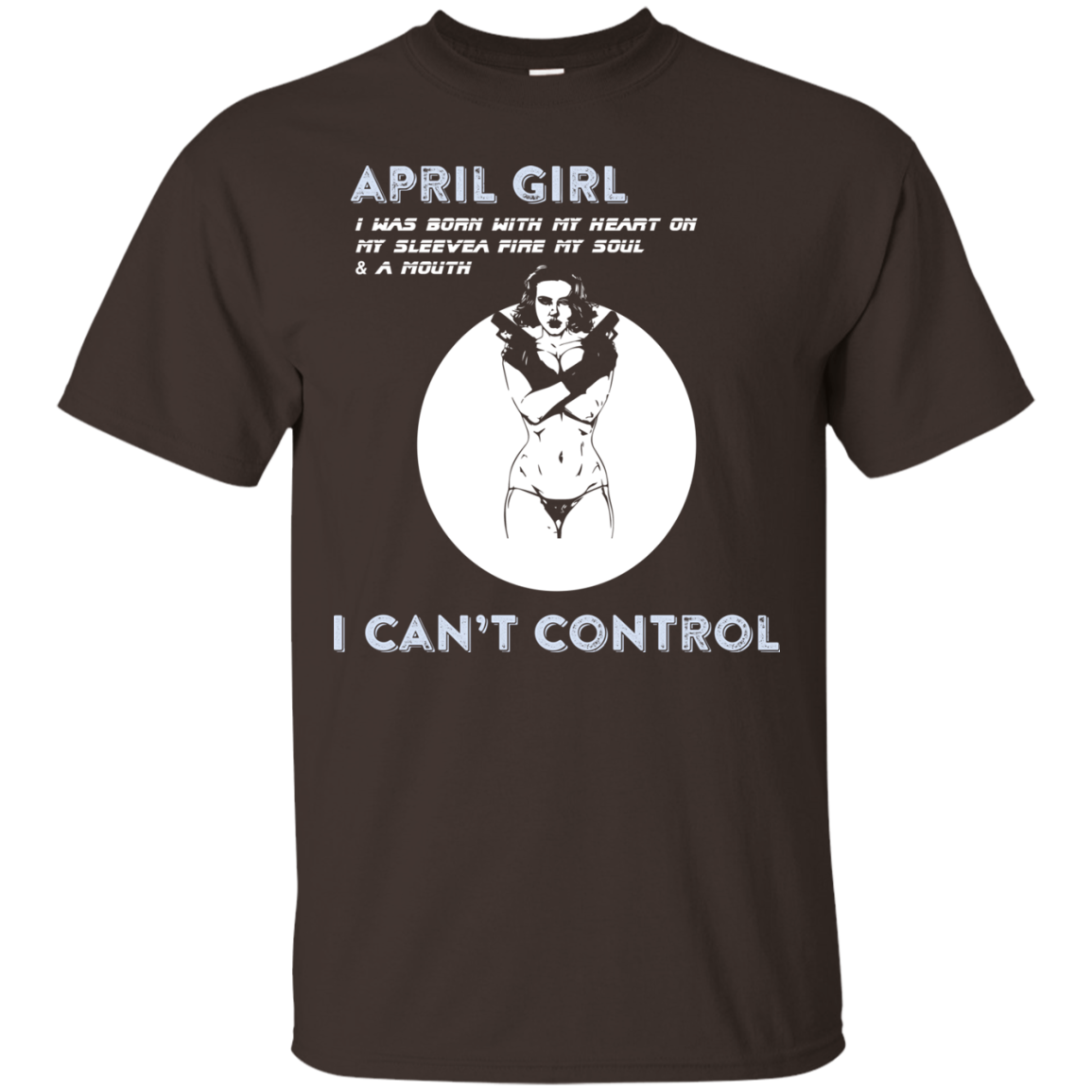 April Girl I Was Born With My Heart T-shirt Dark Chocolate