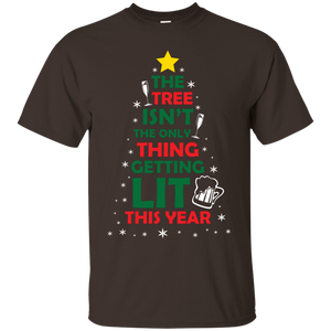 Christmas T-shirt The Tree Isn’t The Only Thing Getting Lit This Year