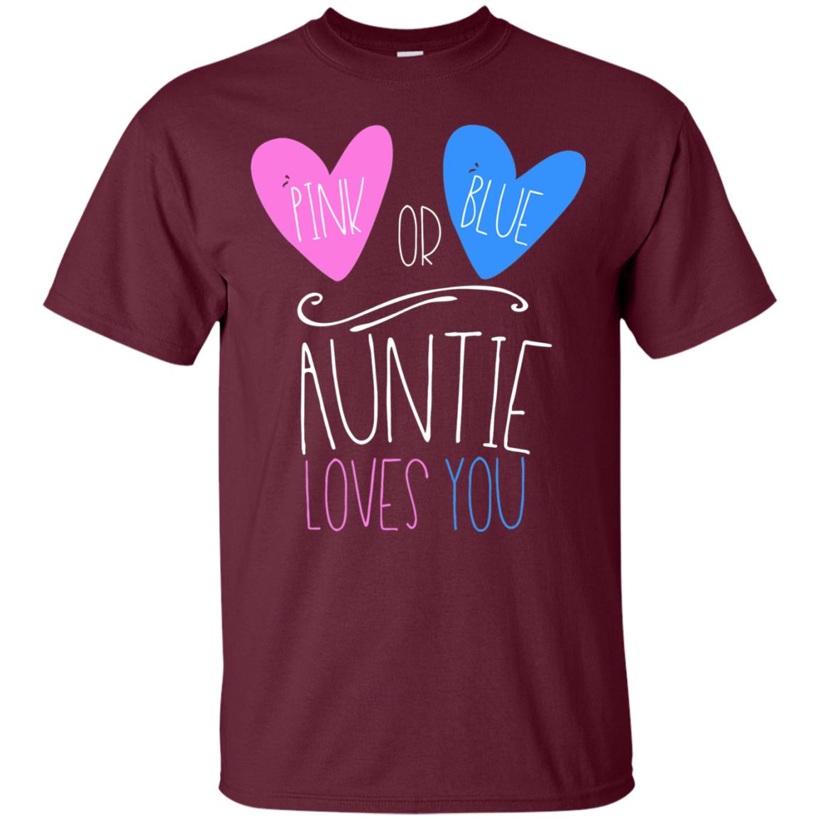 Gender Reveal Shirt Pink Or Blue Auntie Loves You Maroon