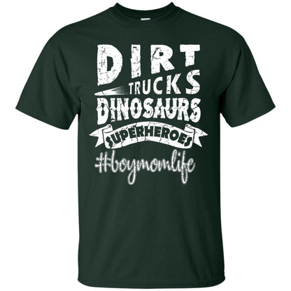 Dirt Trucks Dinosaurs Superheroes #boymomlife Family T-shirt Forest