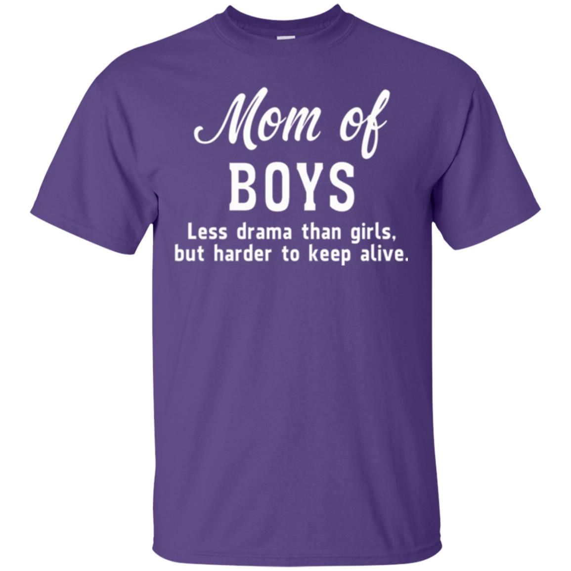 Mom Of Boys Less Drama Than Girls But Harder To Keep Alive T-shirt Mothers Day Purple