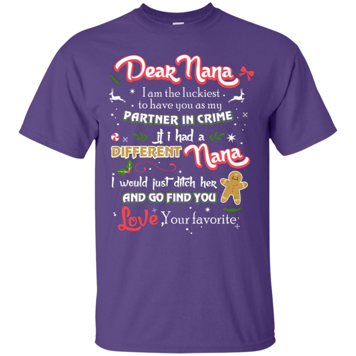 Dear Nana I Am The Luckiest To Have You As My Partner In Crime If I Had A Different Nana I Would Just Ditch Her And Go Find You Love Your Favorite Purple