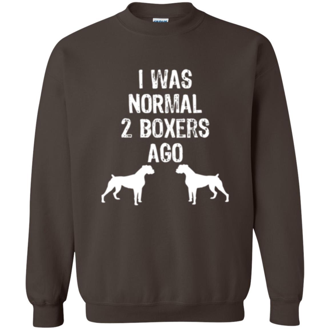 Dog Lover T-shirt I Was Normal 2 Boxers Ago Dark Chocolate