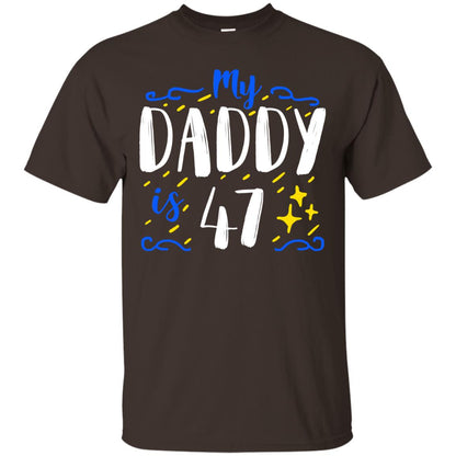 My Daddy Is 47 47th Birthday Daddy Shirt For Sons Or Daughters Dark Chocolate
