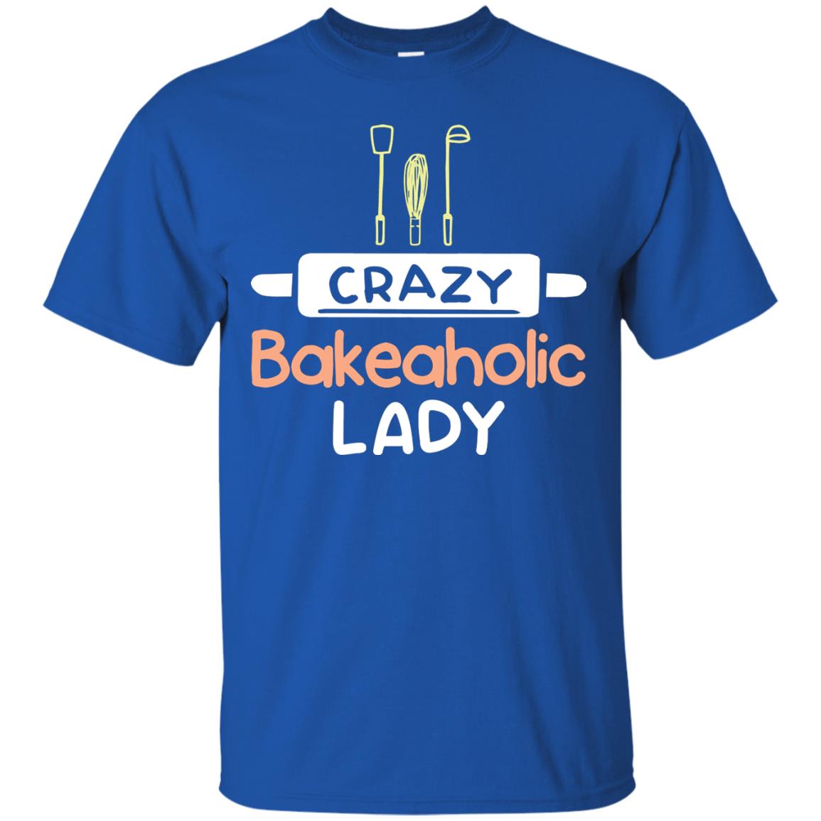 Crazy Bakeaholic Lady Baking Lover Shirt Royal