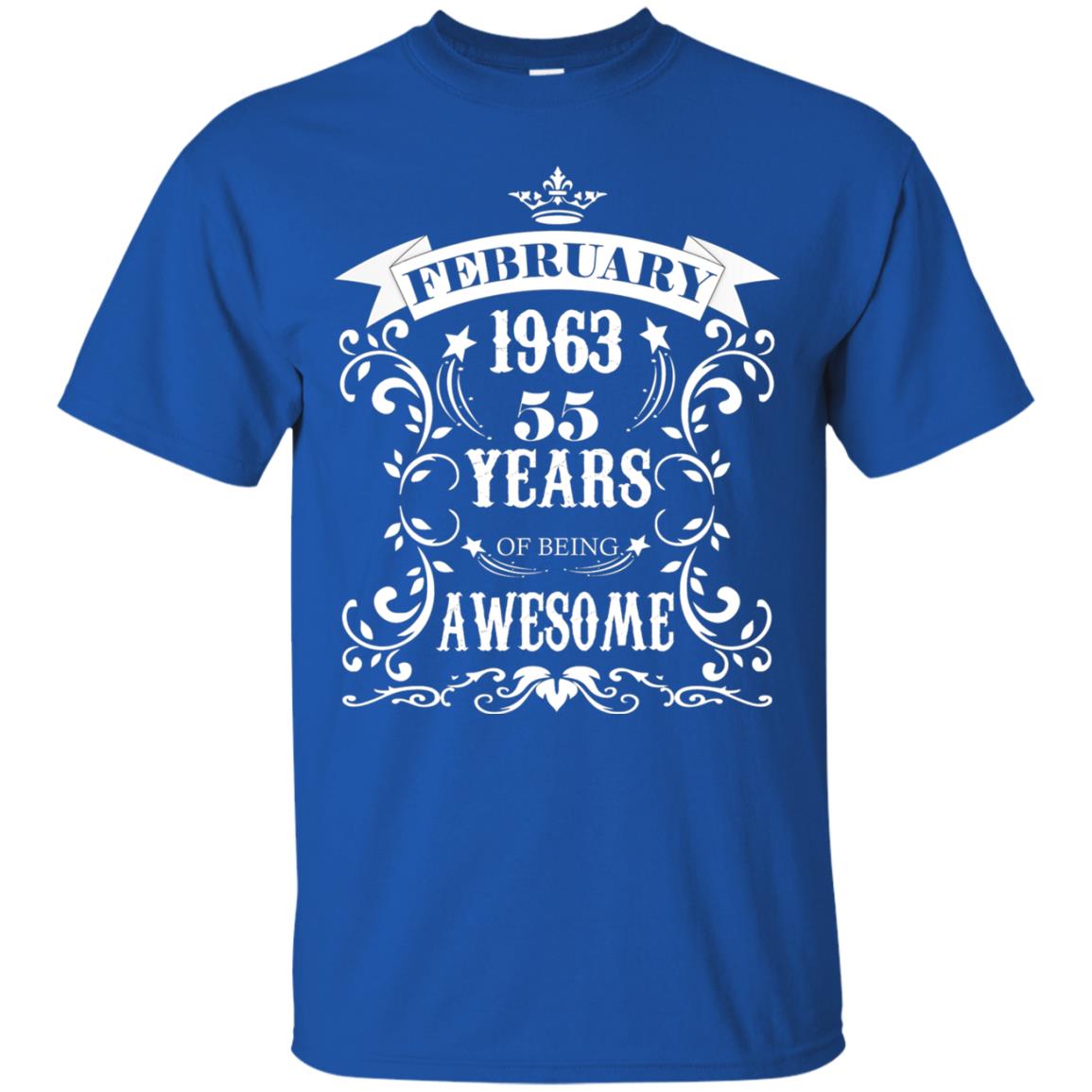 55th Birthday Shirt Awesome Born In February 1963 55 Years Of Being Awesome Royal
