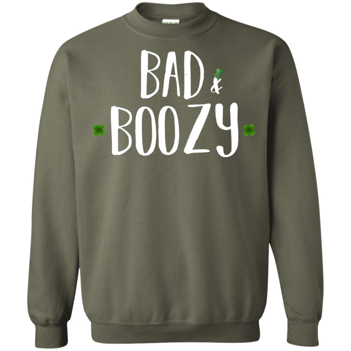 Bad And Boozy Funny Saint Patrick Day T-shirt Military Green