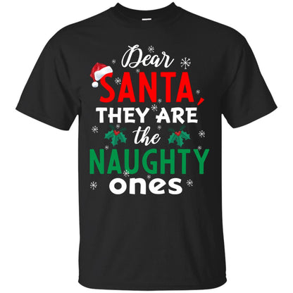 Dear Santa They Are The Naughty Ones Funny X-mas Gift Shirt Black