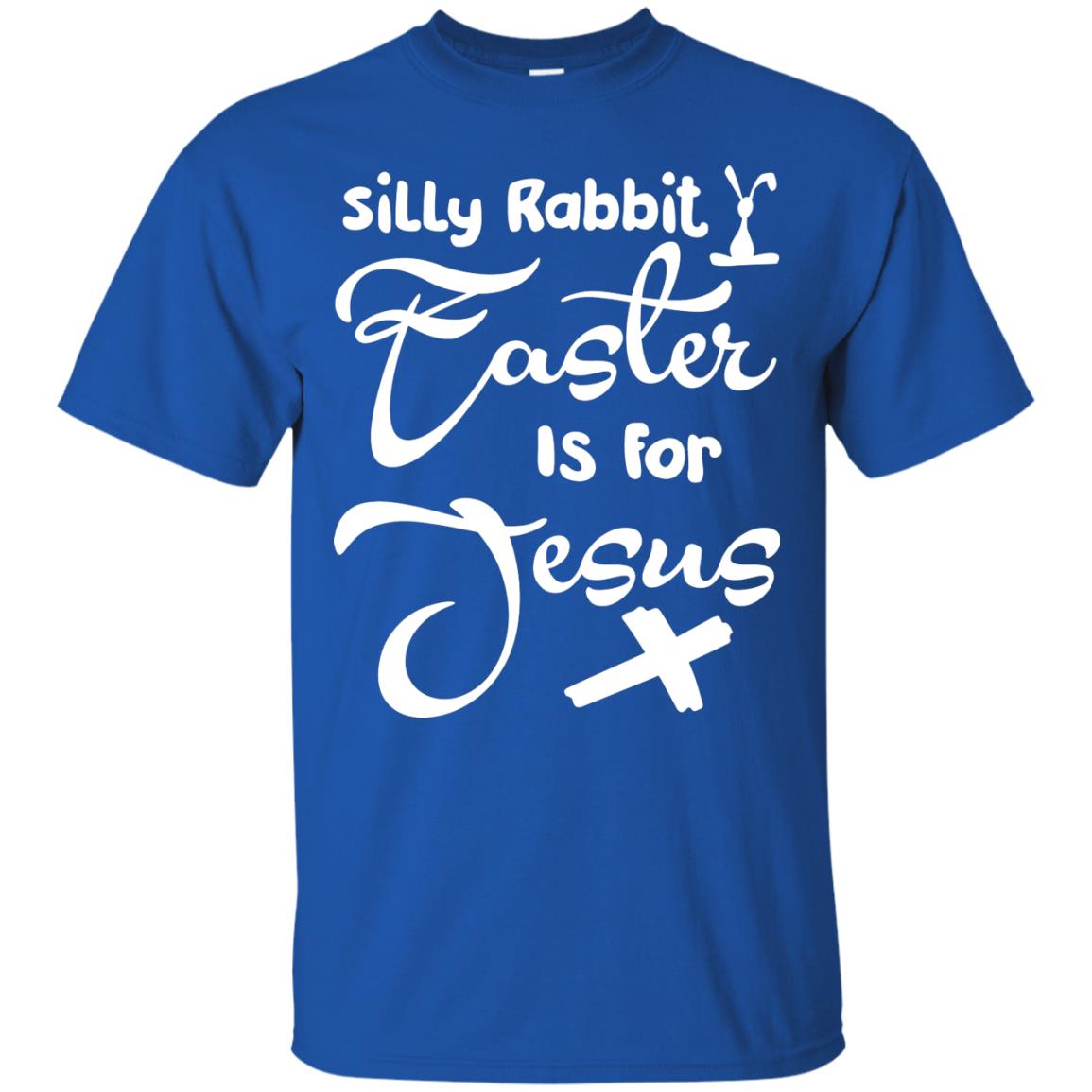 Silly Rabbit Easter Is For Jesus Christian T-shirt For Easter Day Royal