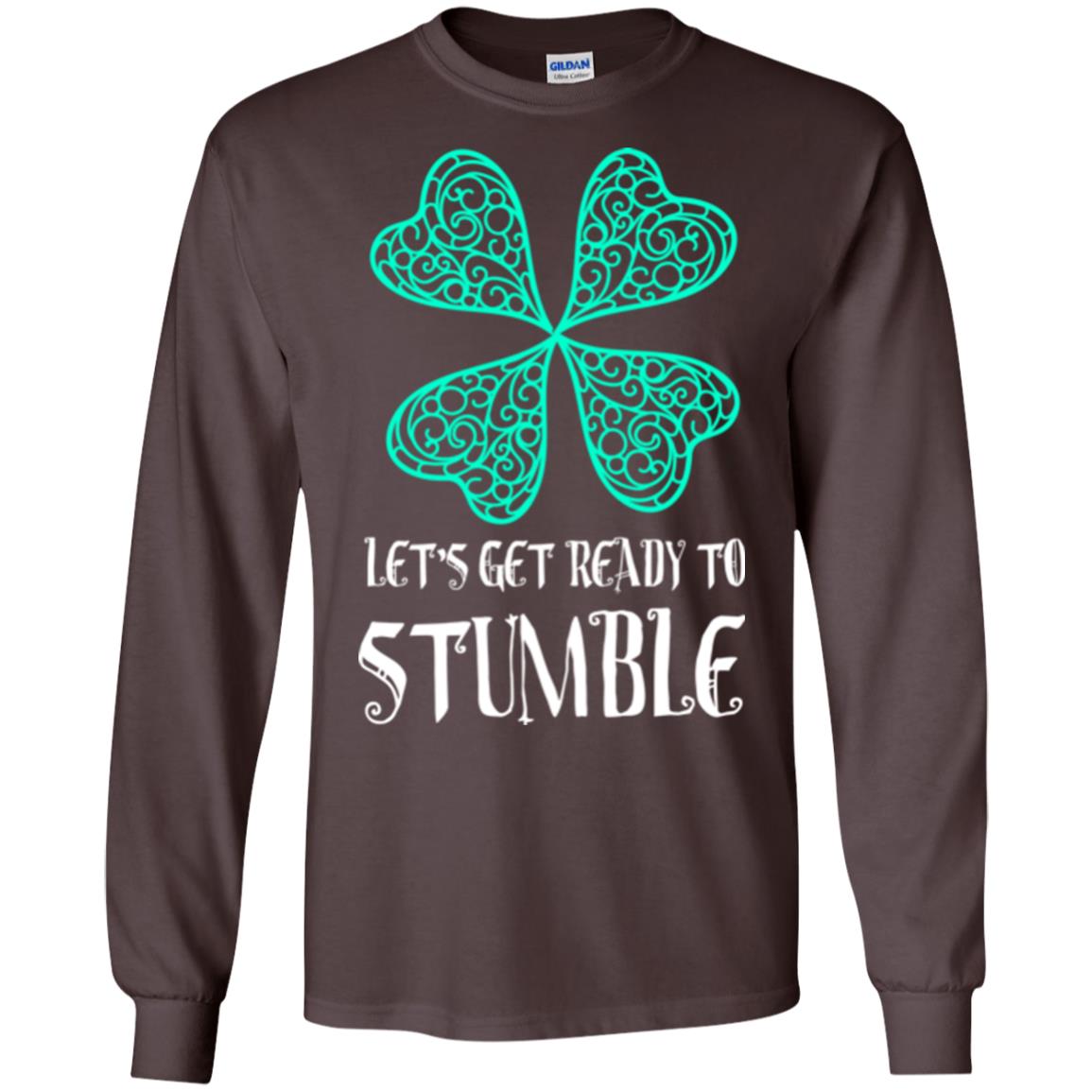 Stain Patrick's Day T-shirt Let's Get Ready To Stumble Dark Chocolate