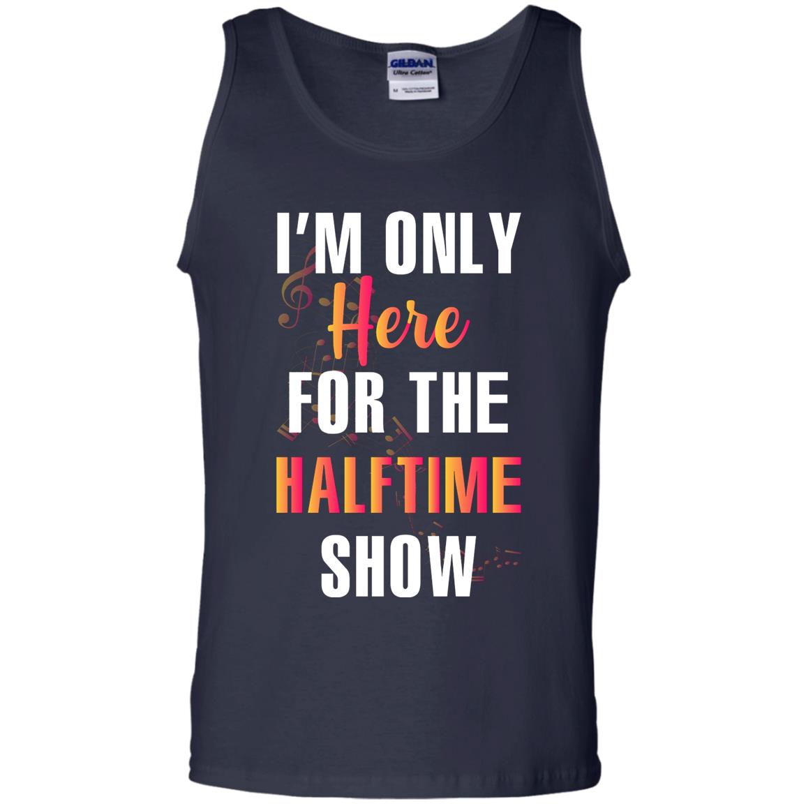 Im Only Here For The Halftime Show Marching Band Music Lovers Shirt Navy