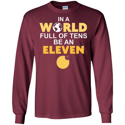 Waffle T-shirt In A World Full Of Tens Be An Eleven Maroon