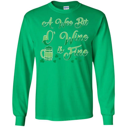 A Wee Bit O’ Wine Is Fine St. Patrick's Day T-shirt Irish Green