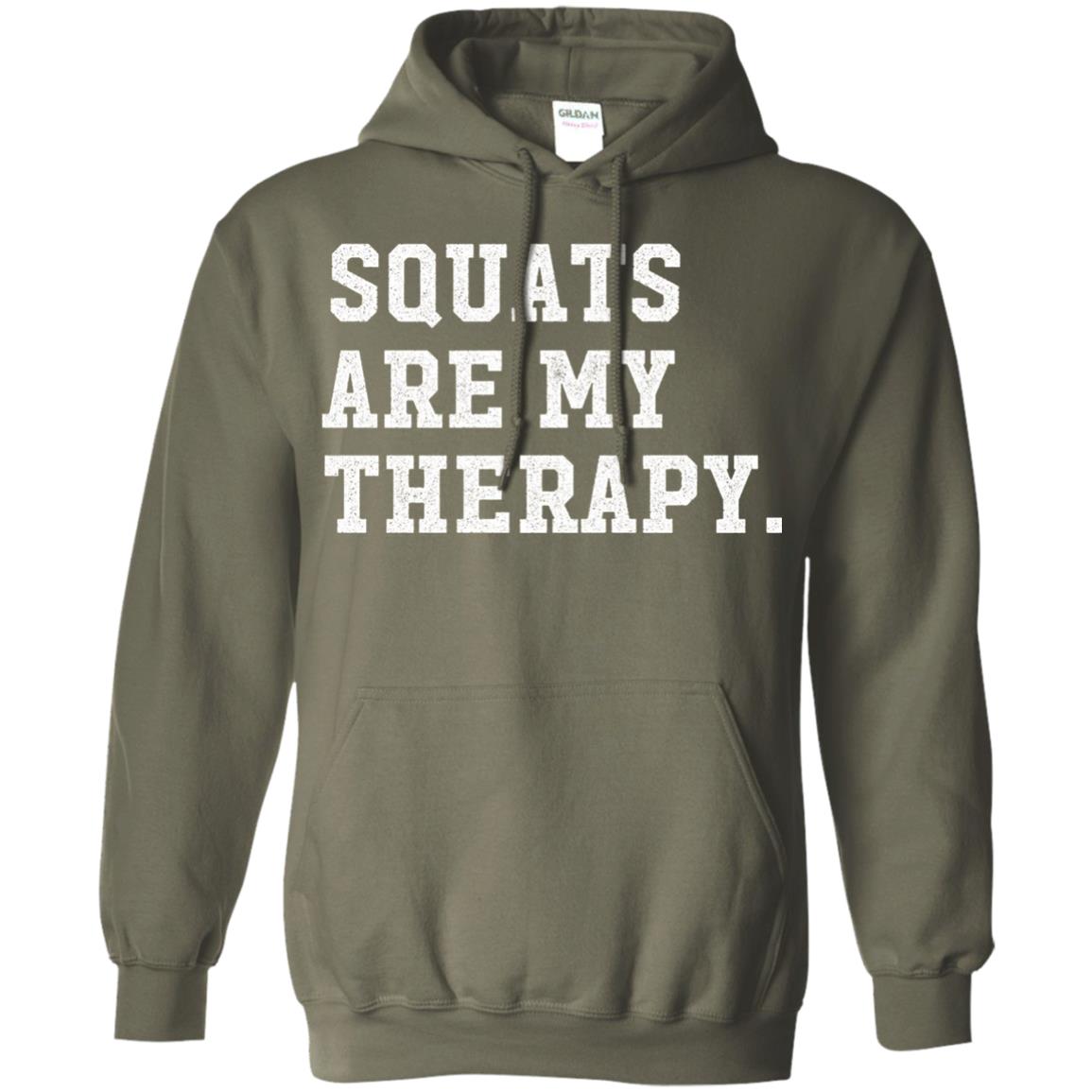 Funny Gym Workout T-shirt Squats Are My Therapy Military Green