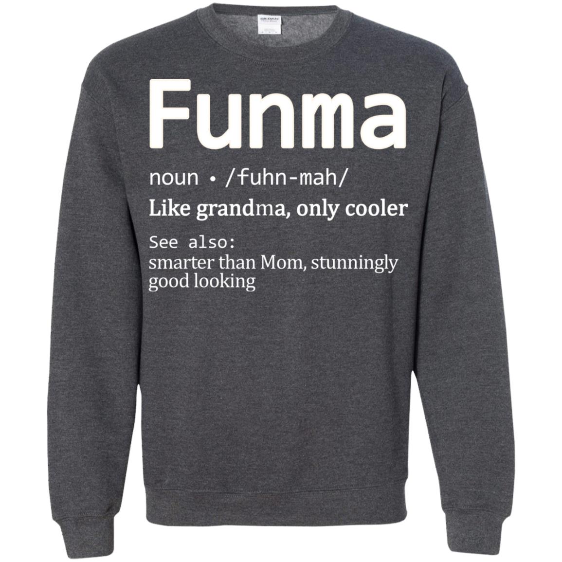 Funma Like Grandma Only Cooler Smarter Than Mom Shirt Dark Heather