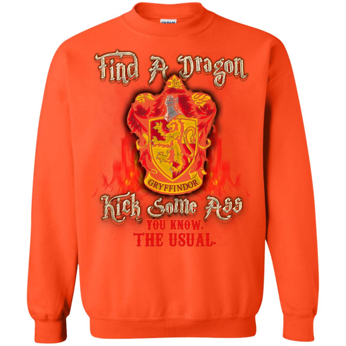 Find A Dragon Kick Some Ass You Know The Usual Gryffindor House Harry Potter ShirtG180 Gildan Crewneck Pullover Sweatshirt 8 oz.