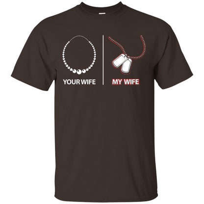 Your Wife My Wife Military Husband Shirt Dark Chocolate