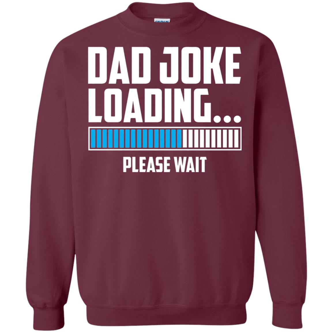 Dad Joke Loading Please Wait T-shirt Maroon