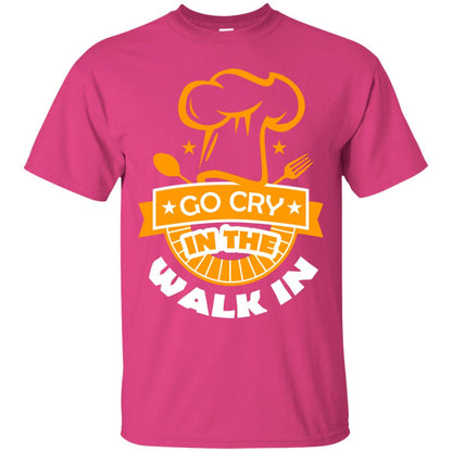 Go Cry In The Walk In Funny Cooking Chef T-shirt Heliconia