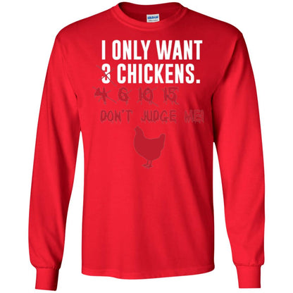 Funny Chichken Lovers T-shirt I Only Want 3 Chickens Or Red