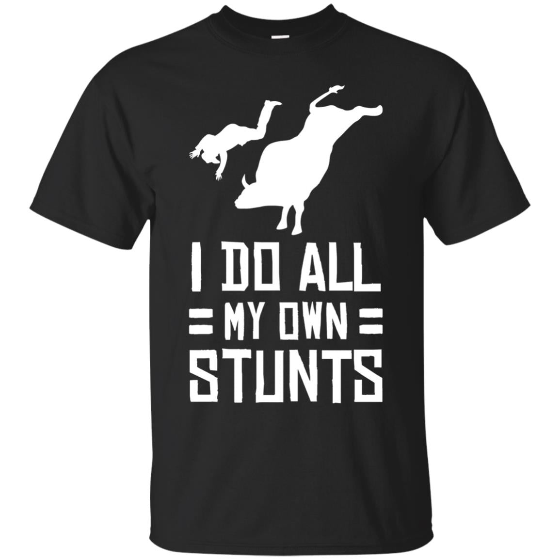 Bull Rider Shirt I Do All My Own Stunts Black