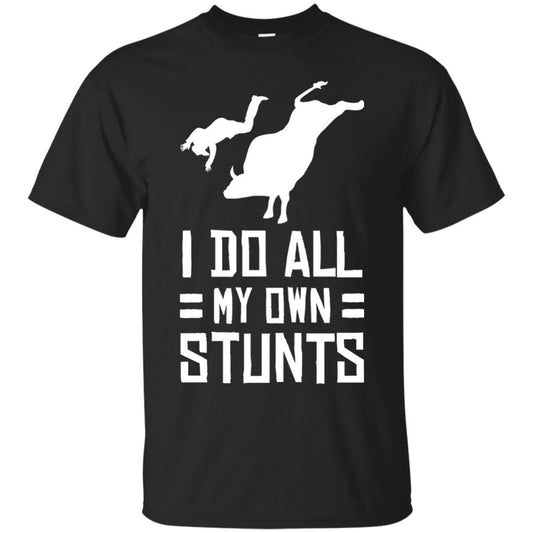 Bull Rider Shirt I Do All My Own Stunts Black