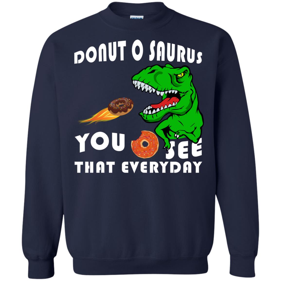 Donut O Saurus You O See That Everyday Donut Saurus Shirt Navy
