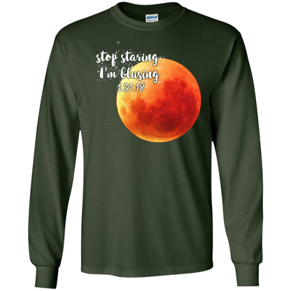 Blood Moon T-shirt Stop Staring I_m Blusing 1.31.18 Forest Green