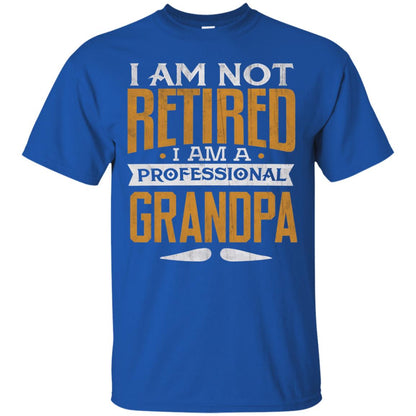Im Not Retired Im A Professional Grandpa Retirement Shirt Royal