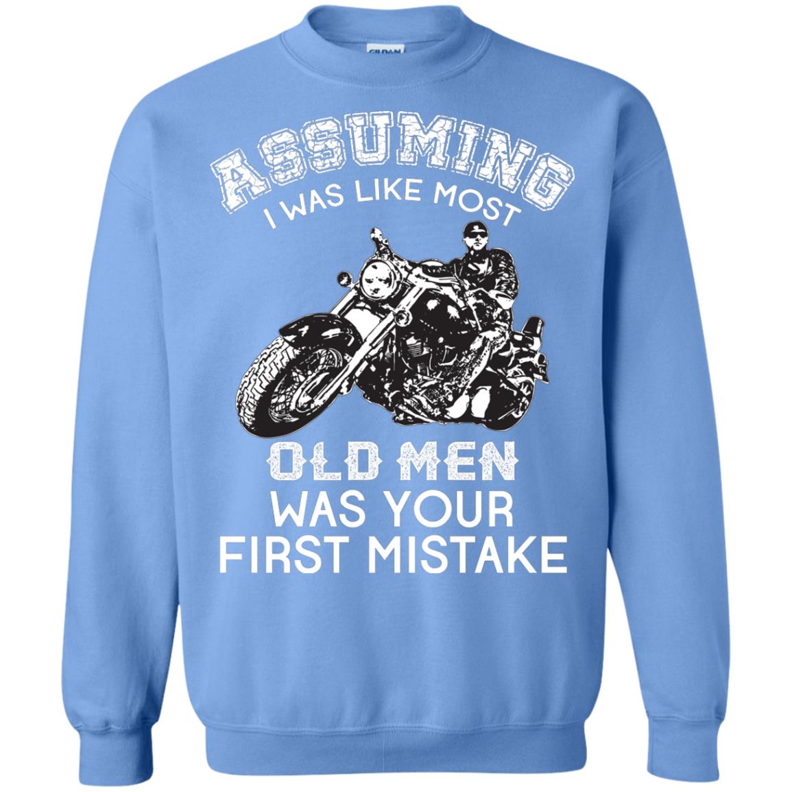 Assuming I Was Like Most Old Men Motorcycle Lover T-shirt Carolina Blue