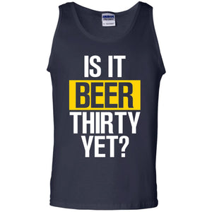Is It Beer Thirty Yet ShirtG220 Gildan 100% Cotton Tank Top
