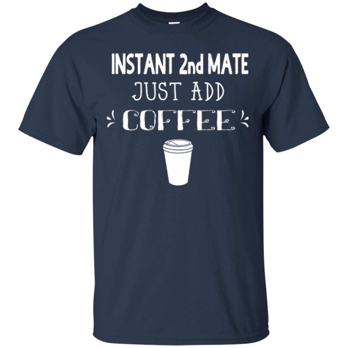 Coffee Lovers T-shirt Instant 2nd Mate Just Add Coffee Navy