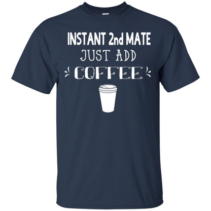 Coffee Lovers T-shirt Instant 2nd Mate Just Add Coffee Navy
