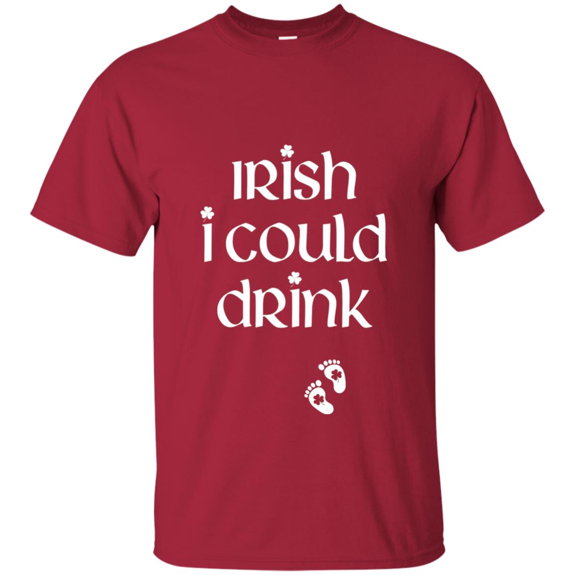 Irish I Could Drink Funny Pregnancy St Patrick_s Day T-shirt Cardinal