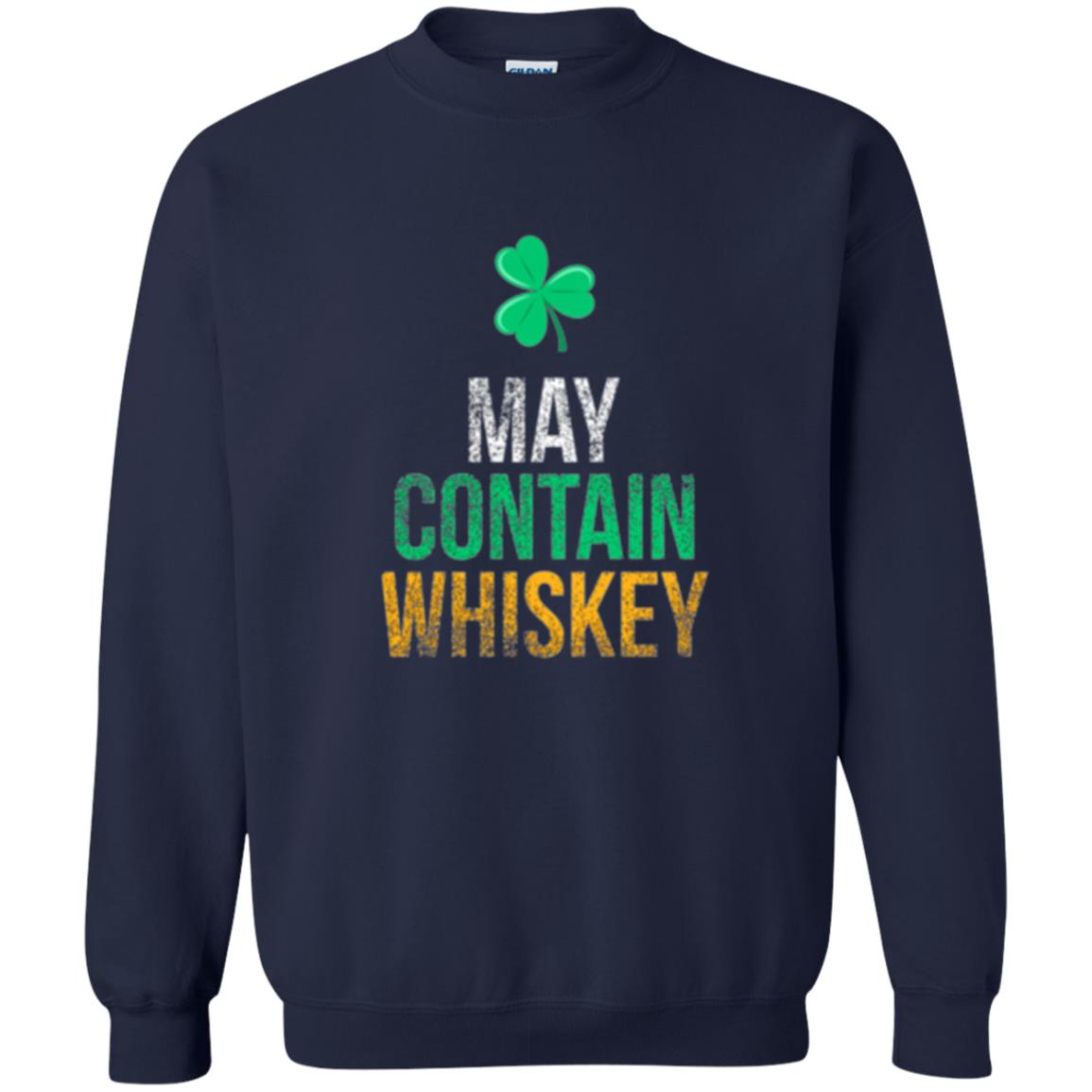 Funny St. Patricks Day T-shirt May Contain Whiskey Navy