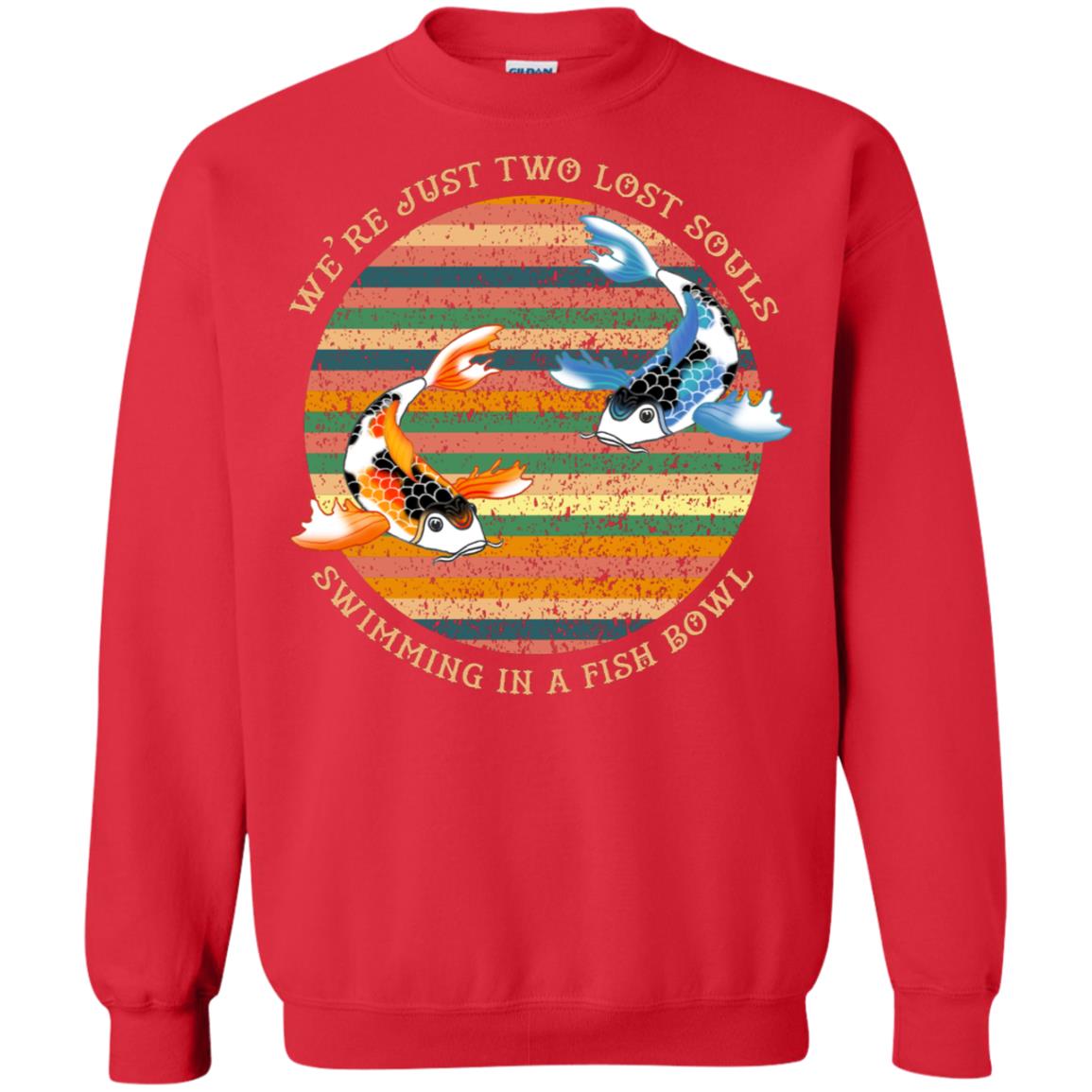 We Are Just Two Lost Souls Swimming In A Fish Bowl Shirt Red