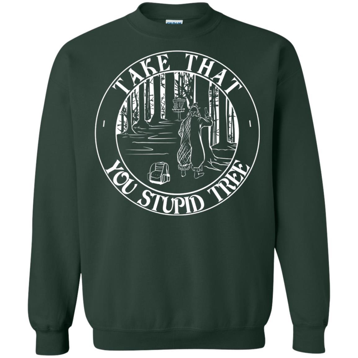 Take That Stupid Tree Funny Disc Golf T-shirt Forest Green