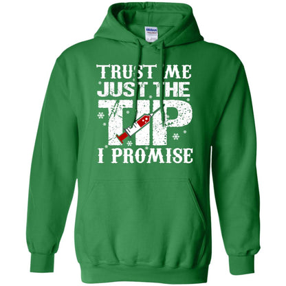 Trust Me Just The Tip I Promise Homor Nusing Shirt Irish Green